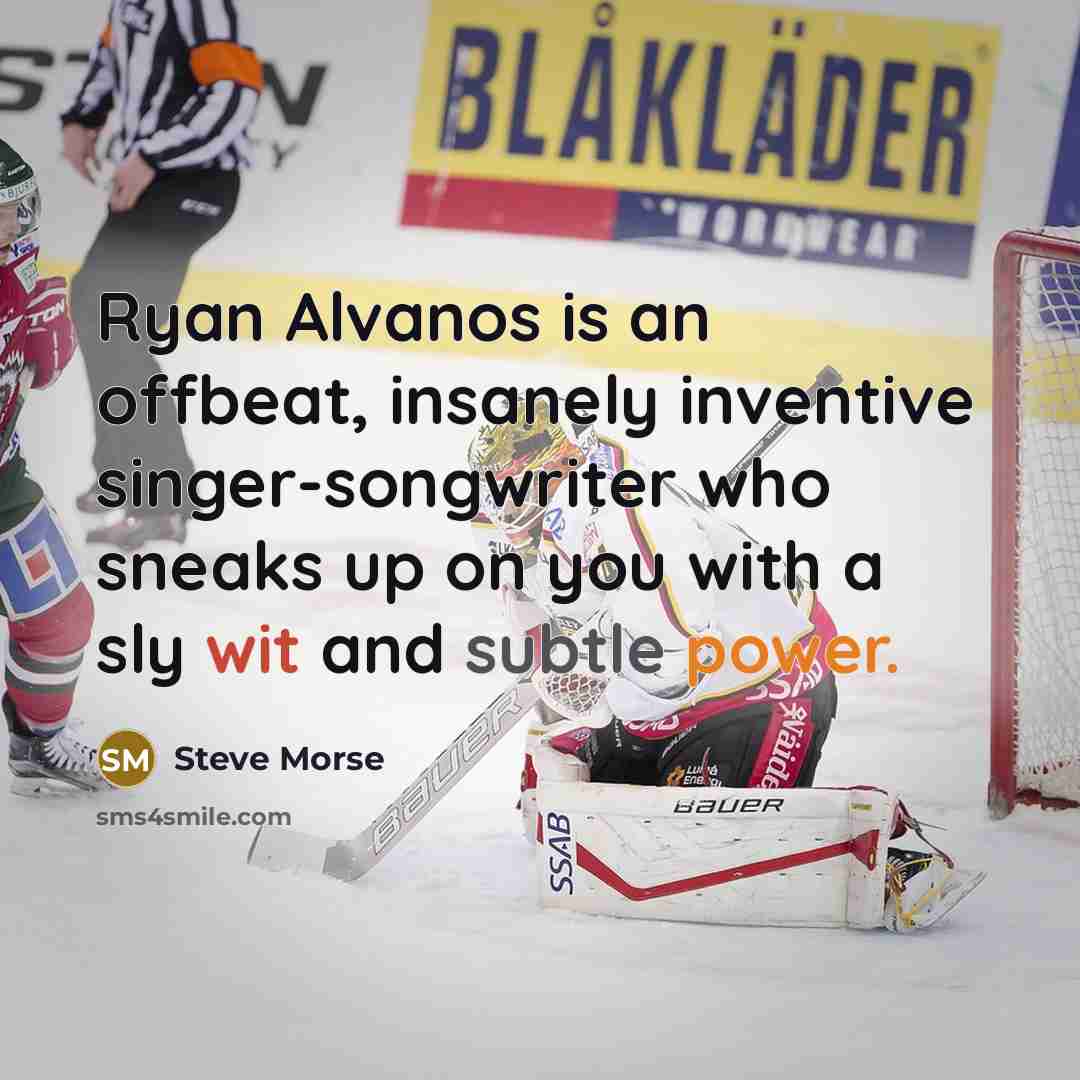 “Ryan Alvanos is an offbeat, insanely inventive singer-songwriter who sneaks up on you with a sly wit and subtle power.” quote by Steve Morse