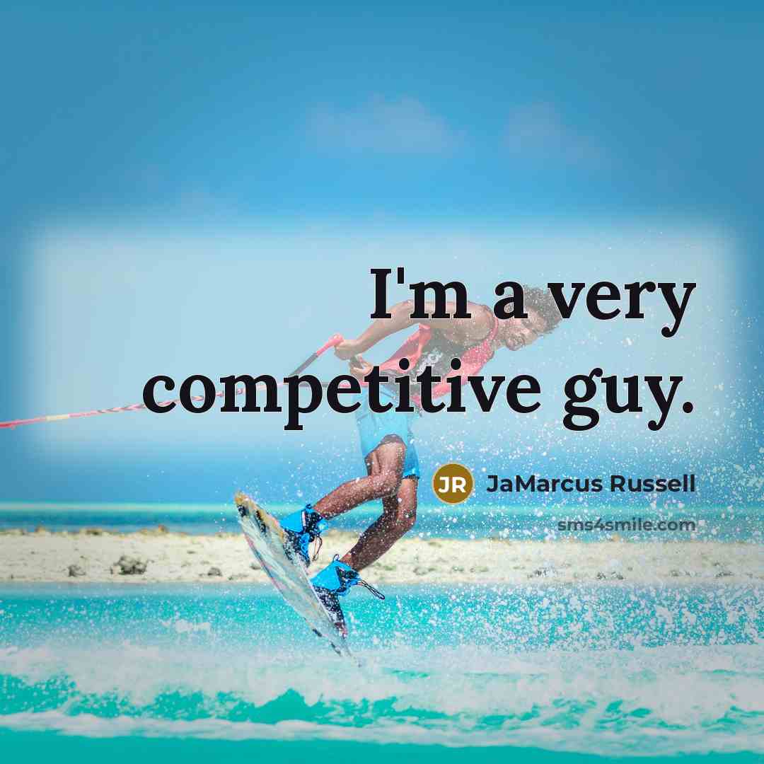 “I'm a very competitive guy.” quote by JaMarcus Russell