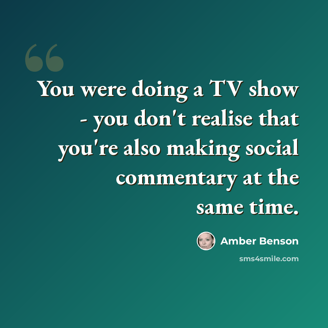 “You were doing a TV show - you don't realise that you're also making social commentary at the same time.” quote by Amber Benson