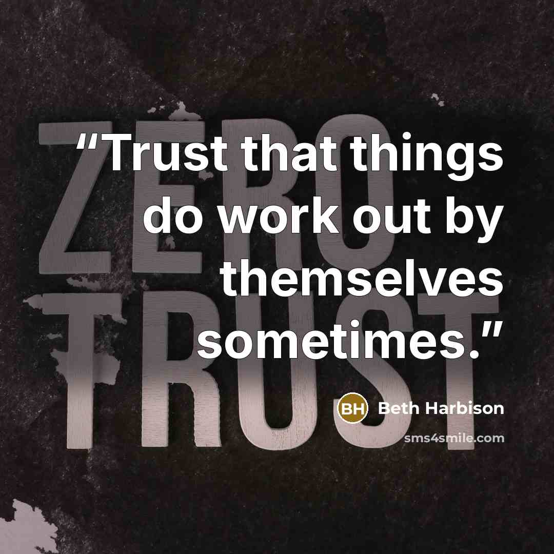 “Trust that things do work out by themselves sometimes.” quote by Beth Harbison