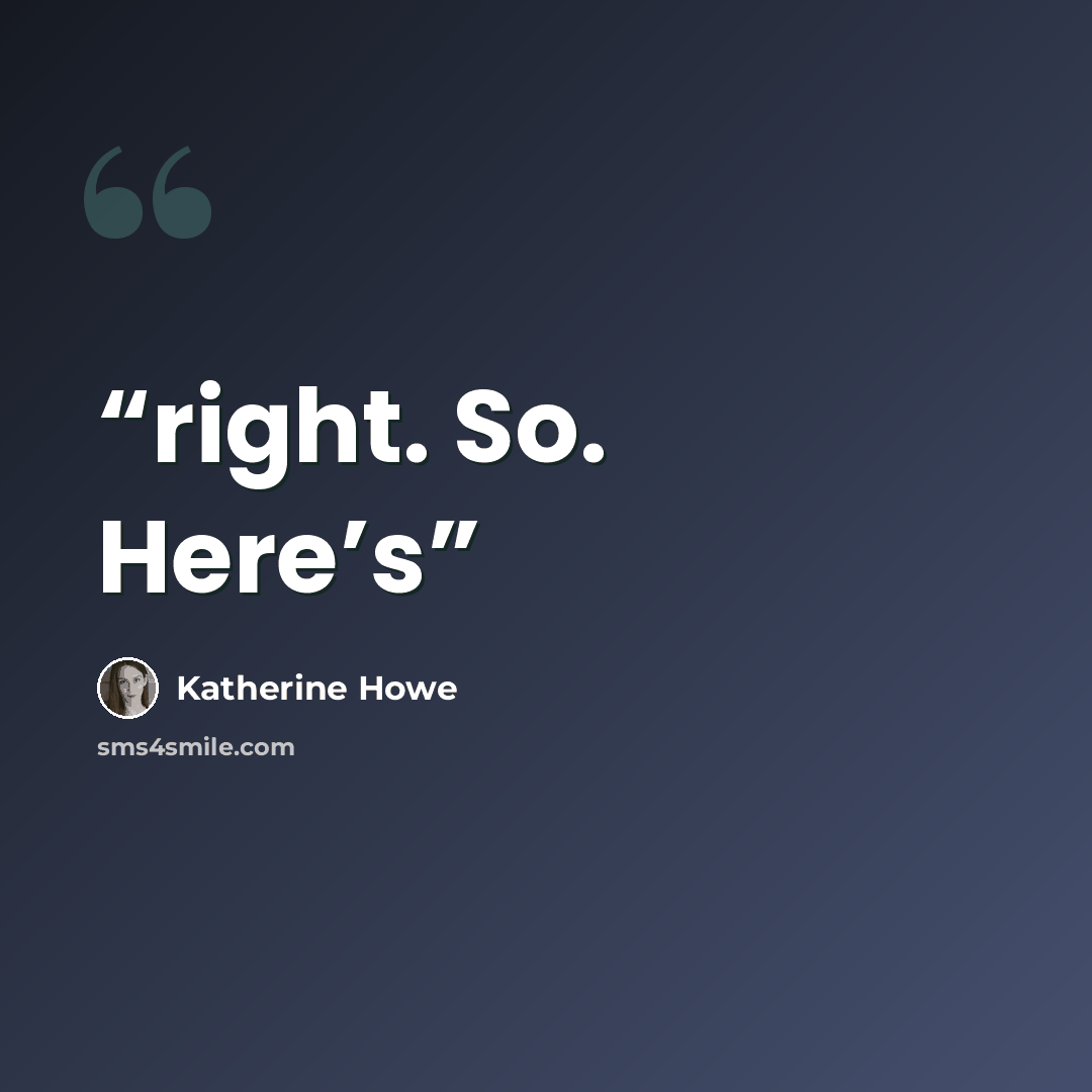 “right. So. Here’s” quote by Katherine Howe