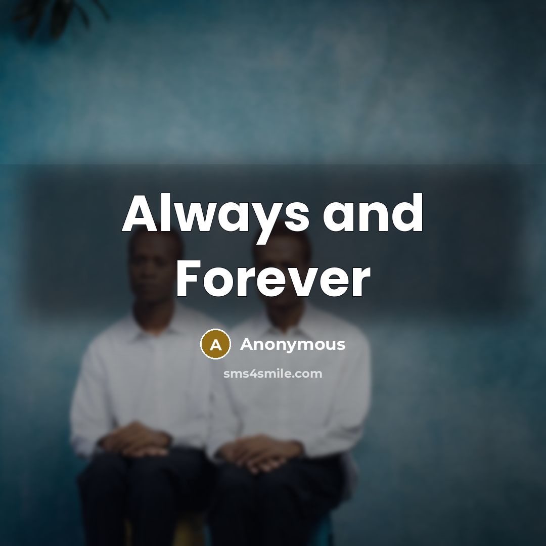 “Always and Forever” quote by Anonymous