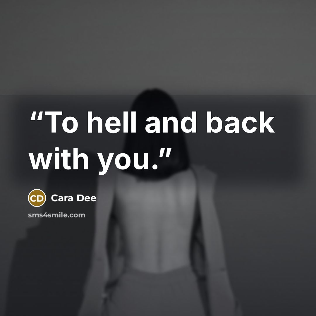 “To hell and back with you.” quote by Cara Dee
