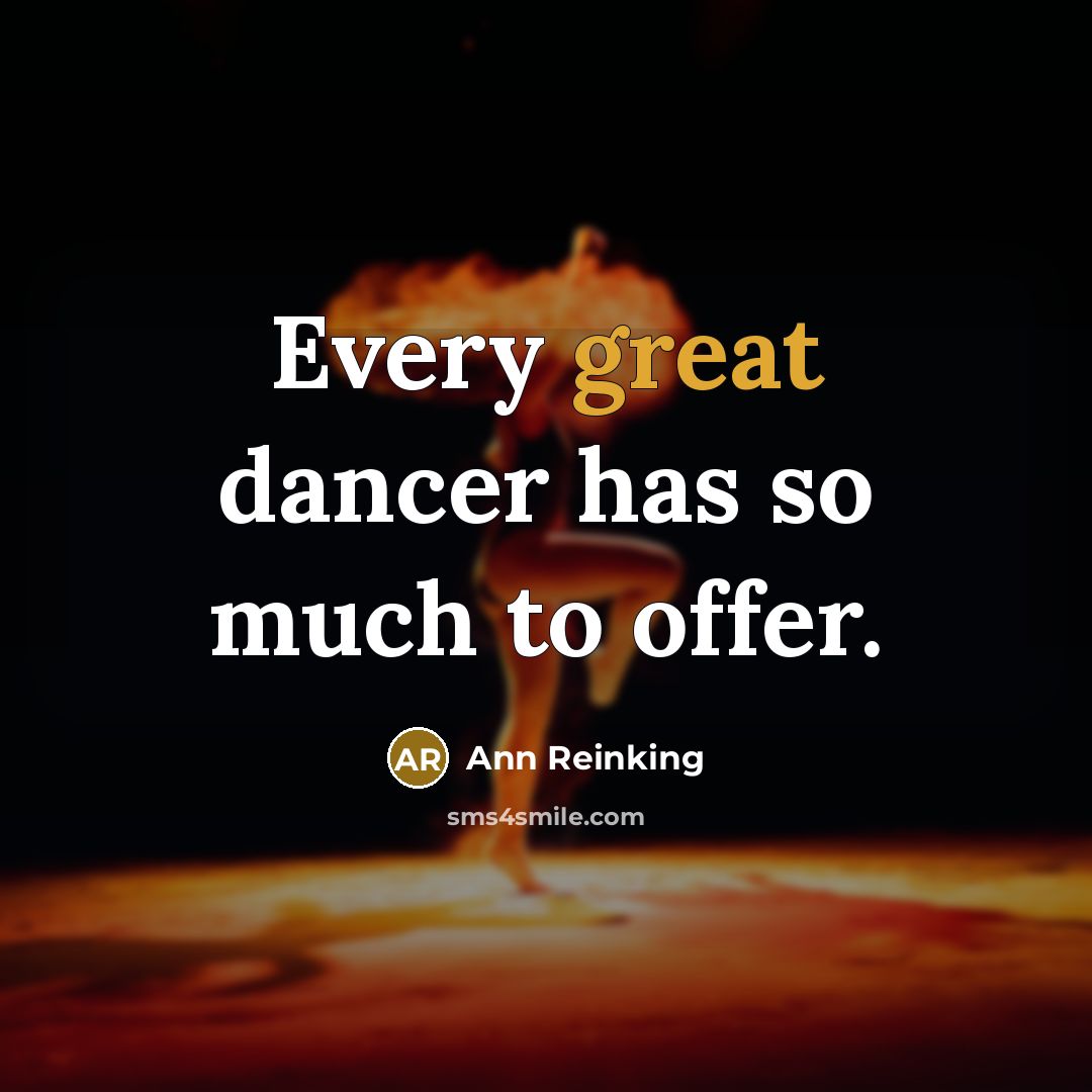 “Every great dancer has so much to offer.” quote by Ann Reinking