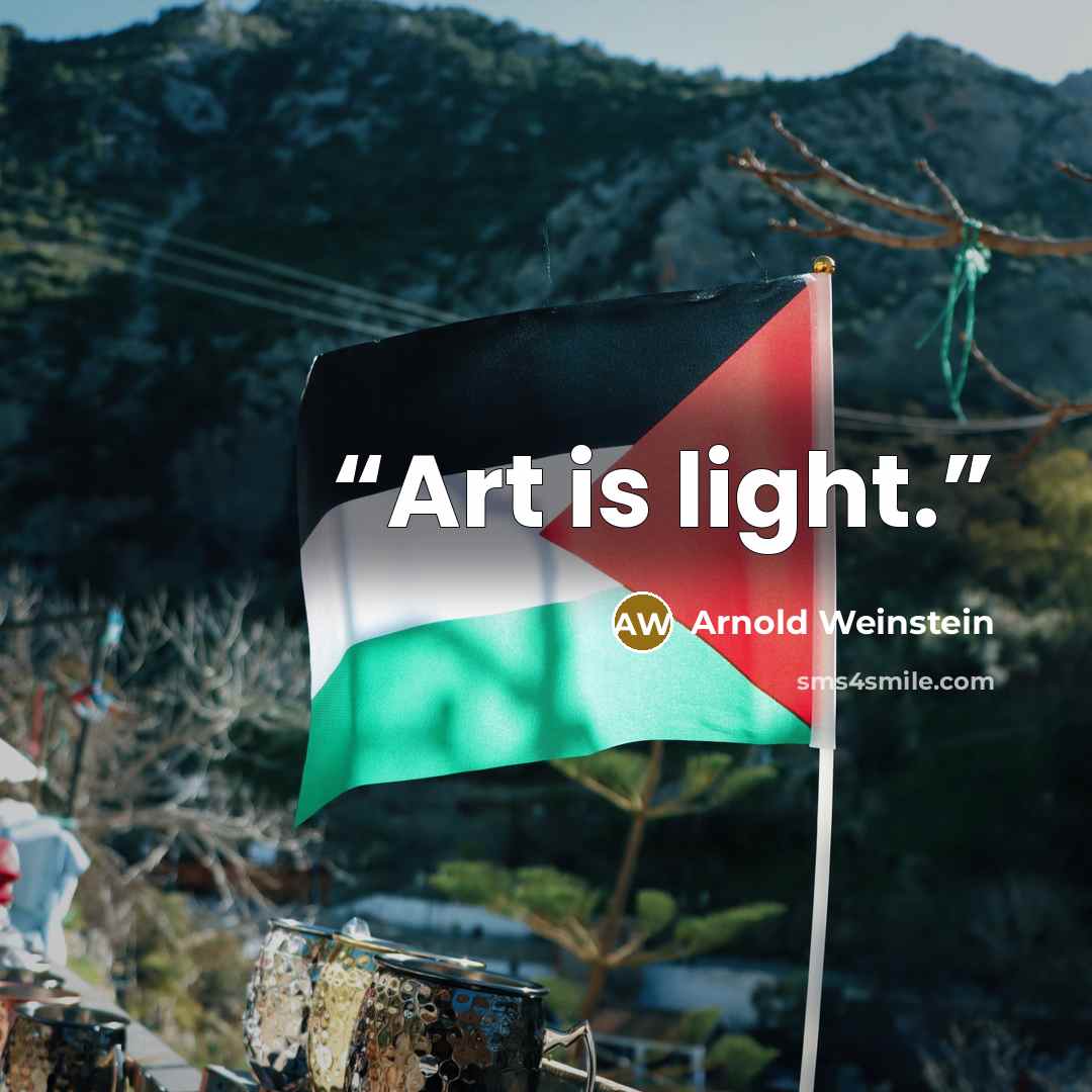 “Art is light.” quote by Arnold Weinstein
