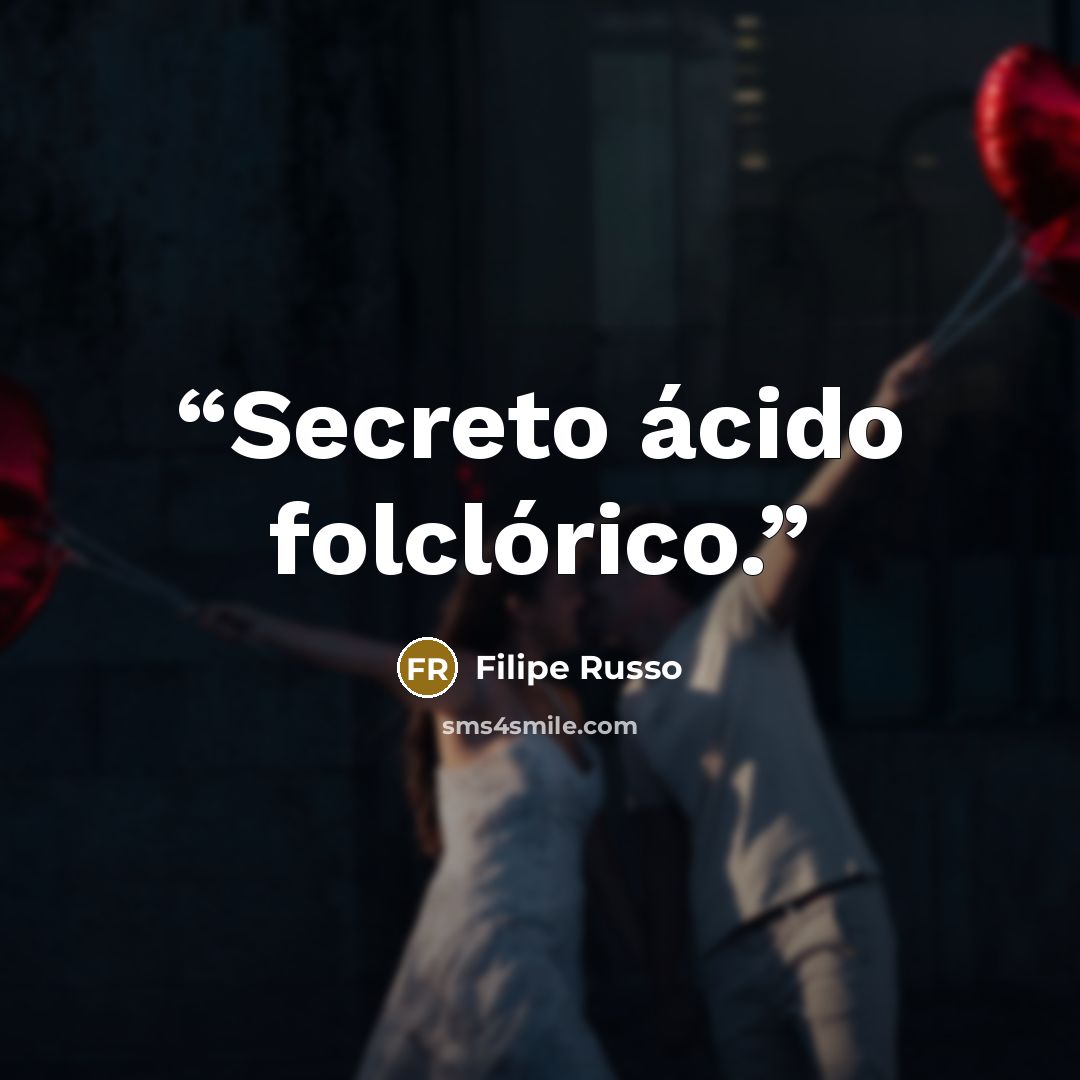 “Secreto ácido folclórico.” quote by Filipe Russo