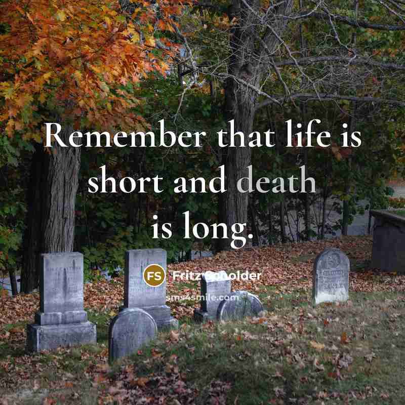 “Remember that life is short and death is long.” quote by Fritz Scholder