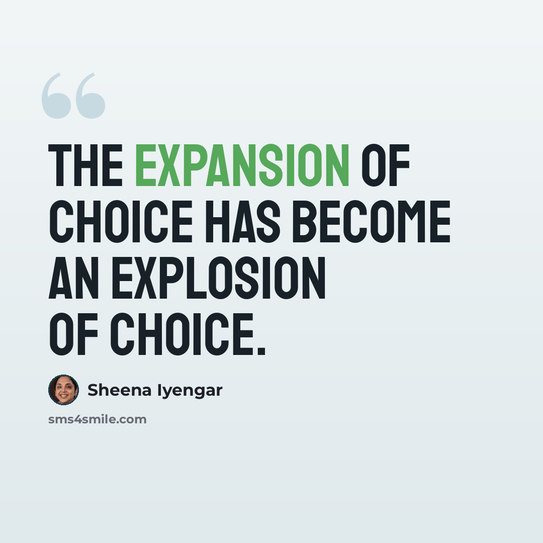 “The expansion of choice has become an explosion of choice.” quote by Sheena Iyengar