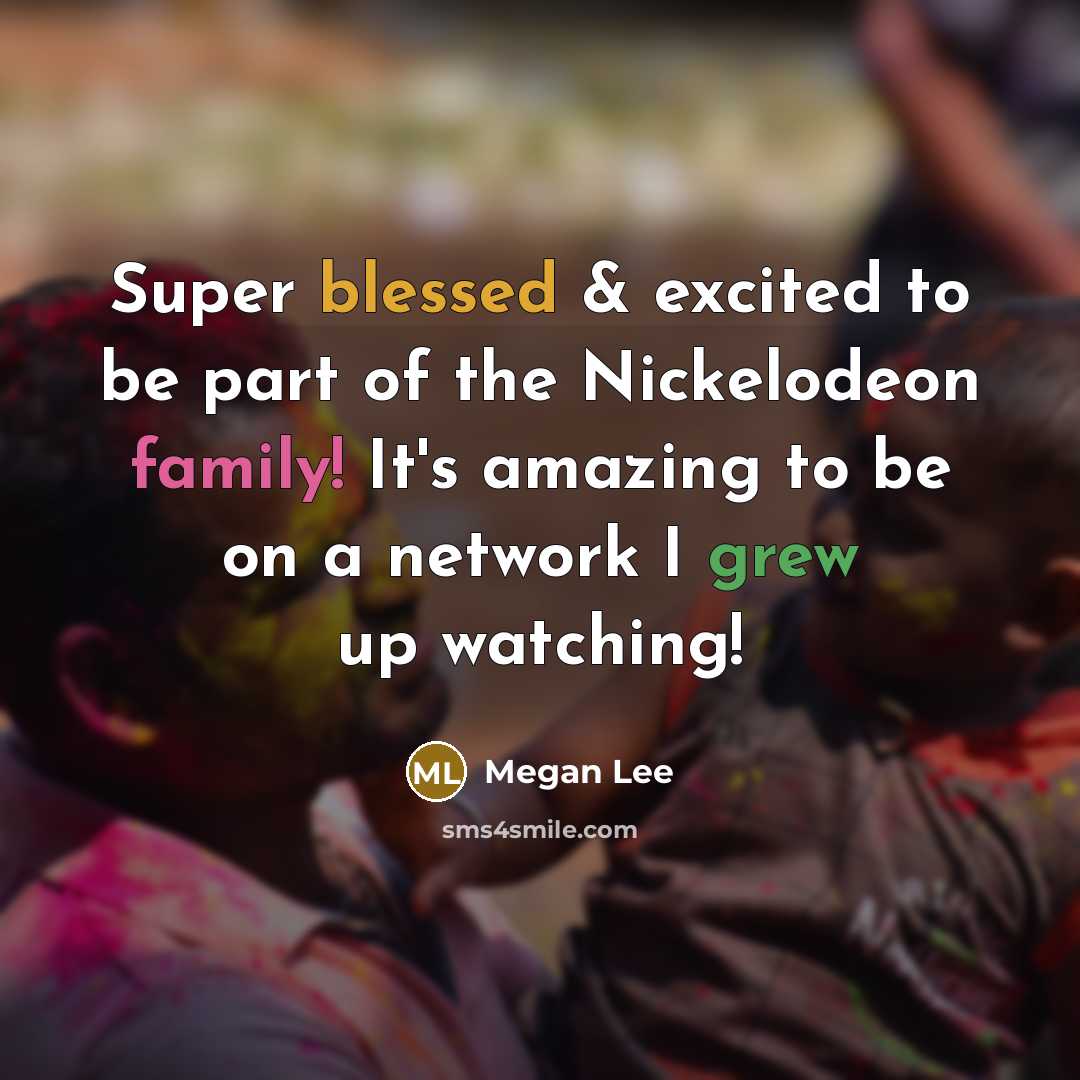 “Super blessed & excited to be part of the Nickelodeon family! It's amazing to be on a network I grew up watching!” quote by Megan Lee