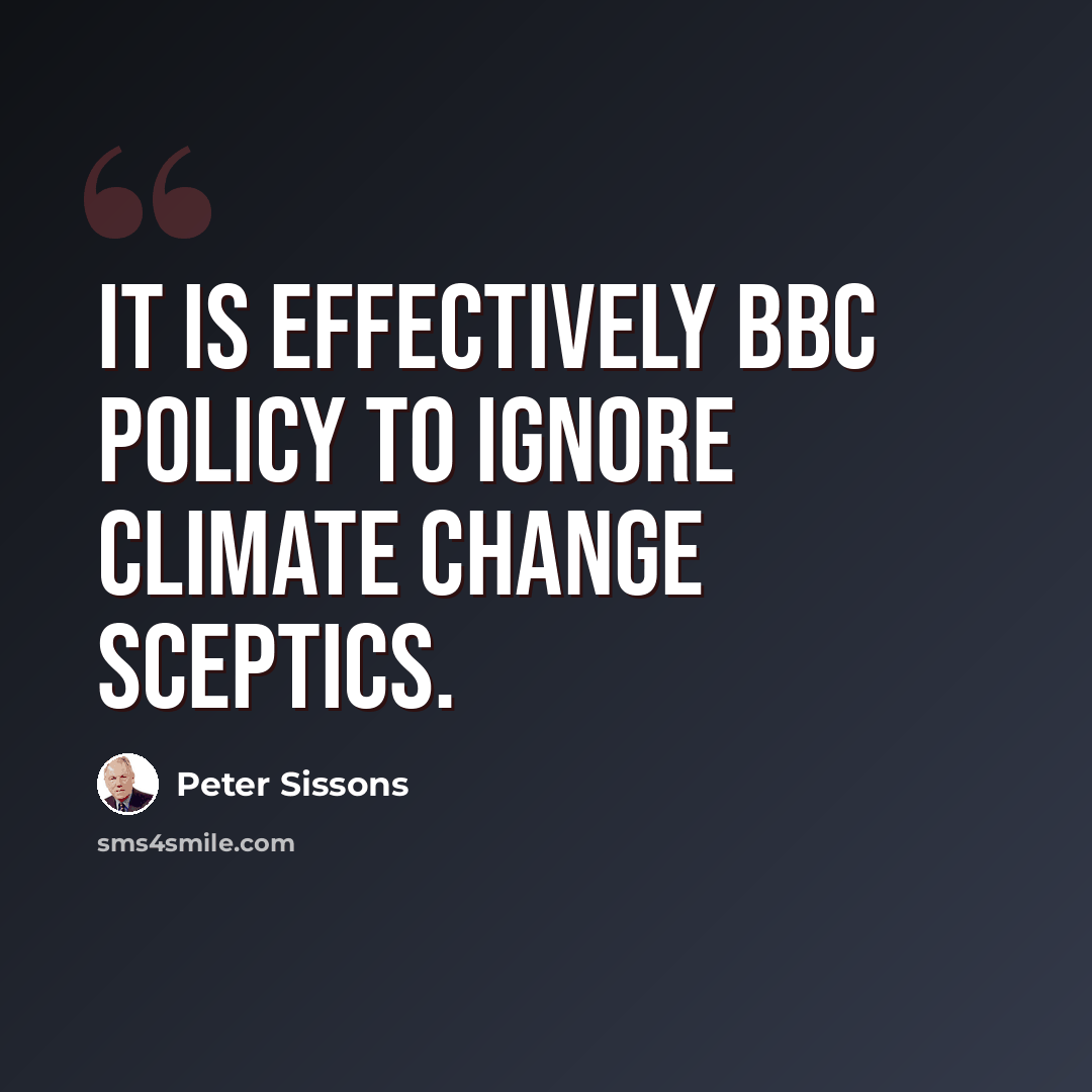 “It is effectively BBC policy to ignore climate change sceptics.” quote by Peter Sissons
