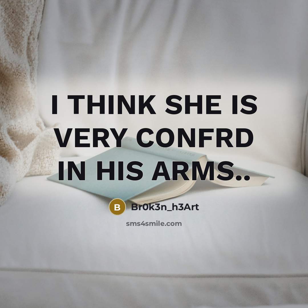 “I THINK SHE IS VERY CONFRD IN HIS ARMS..” quote by Br0k3n_h3Art