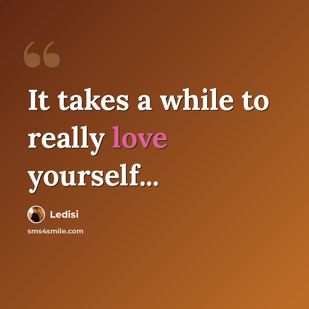 “It takes a while to really love yourself...” quote by Ledisi