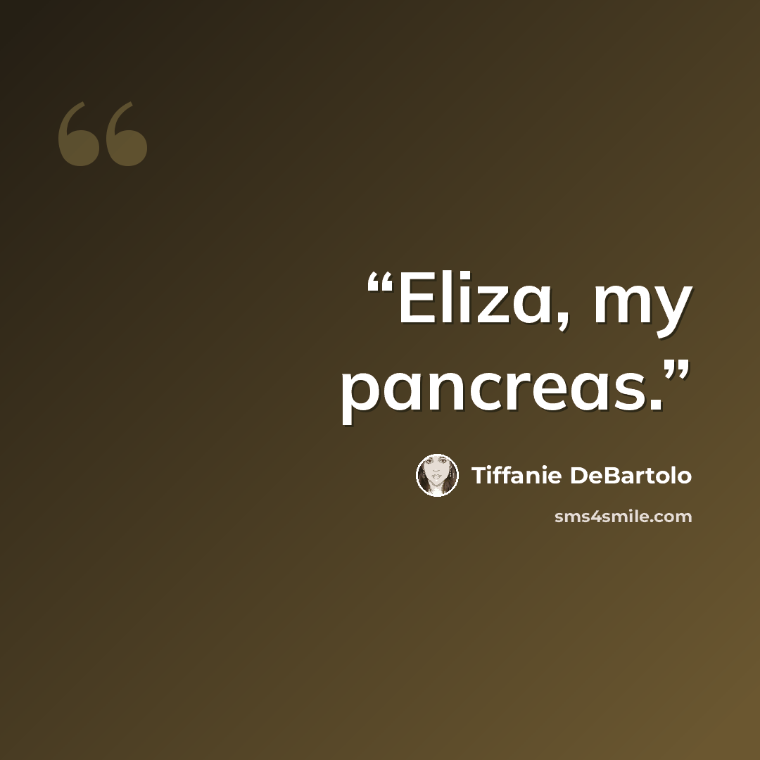 “Eliza, my pancreas.” quote by Tiffanie DeBartolo