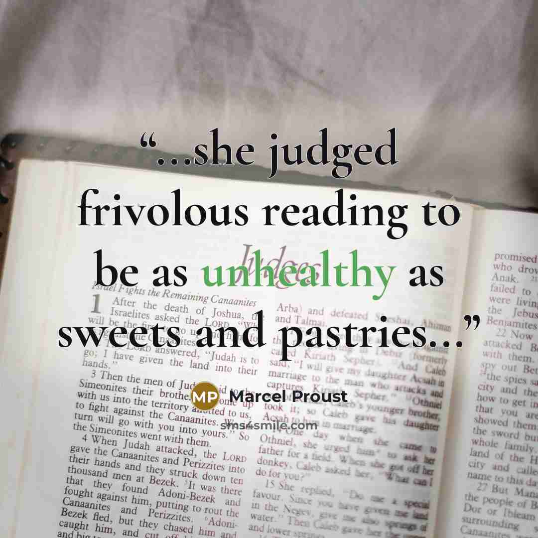 “...she judged frivolous reading to be as unhealthy as sweets and pastries...” quote by Marcel Proust