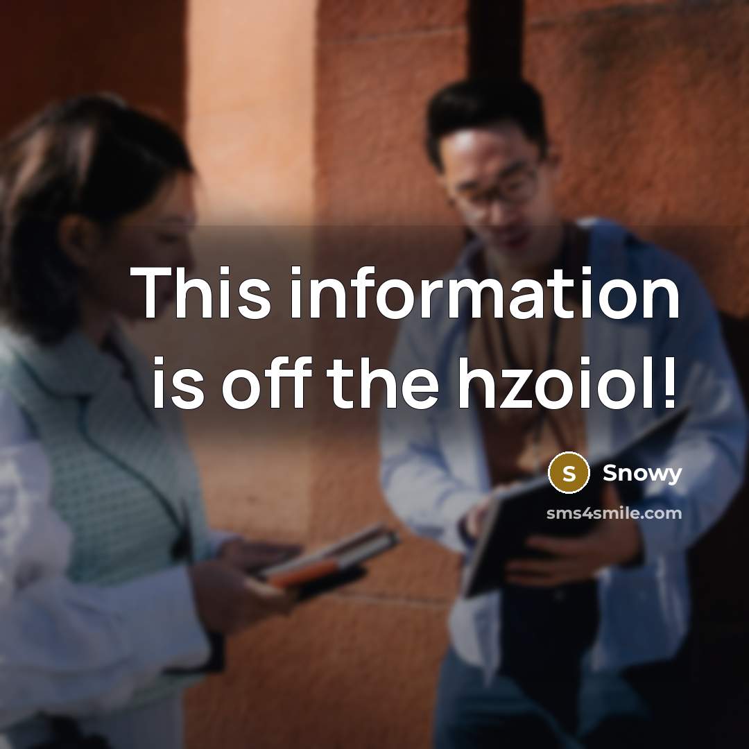 “This information is off the hzoiol!” quote by Snowy