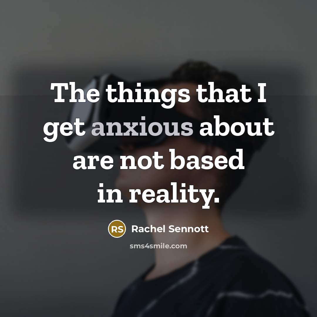 “The things that I get anxious about are not based in reality.” quote by Rachel Sennott