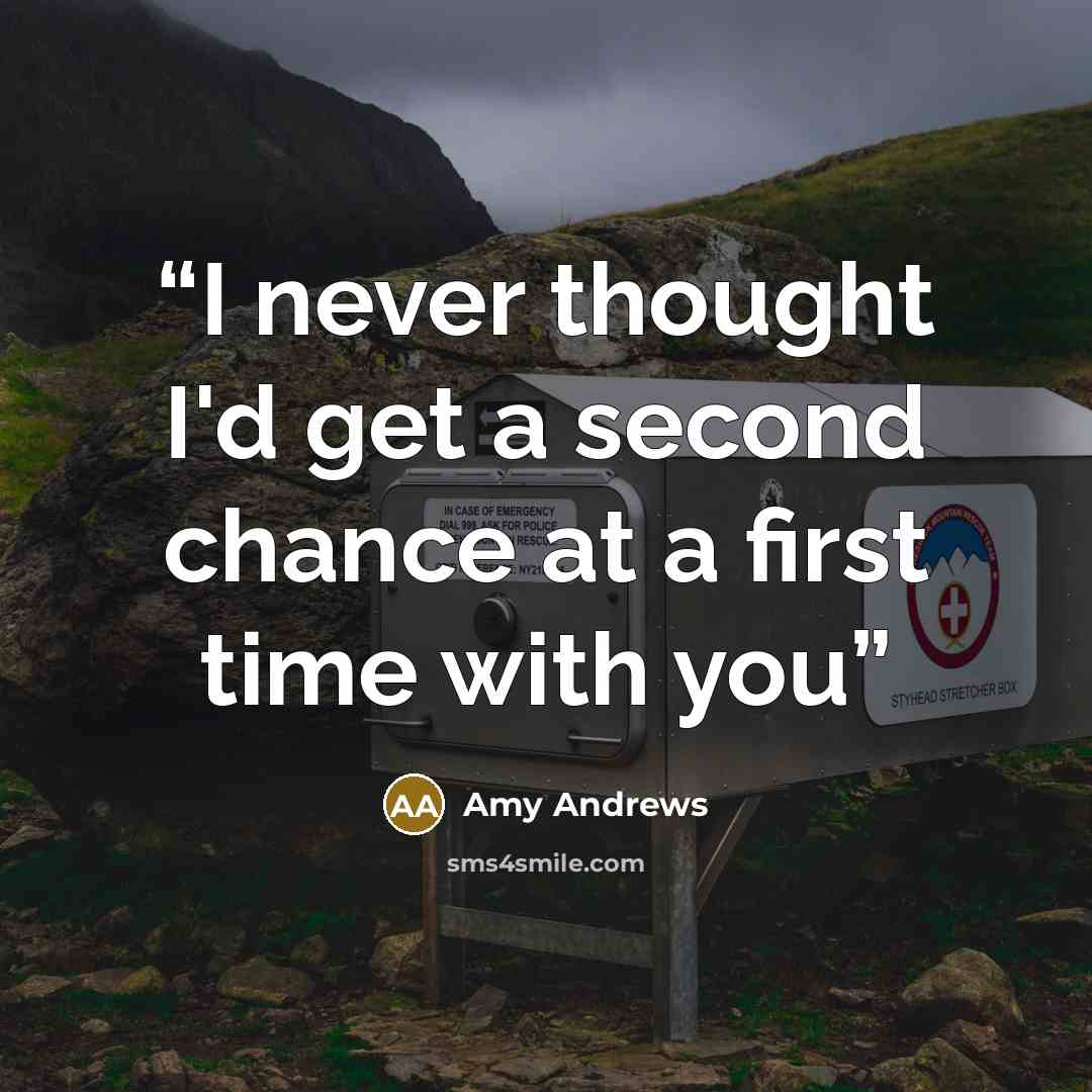 “I never thought I'd get a second chance at a first time with you” quote by Amy Andrews