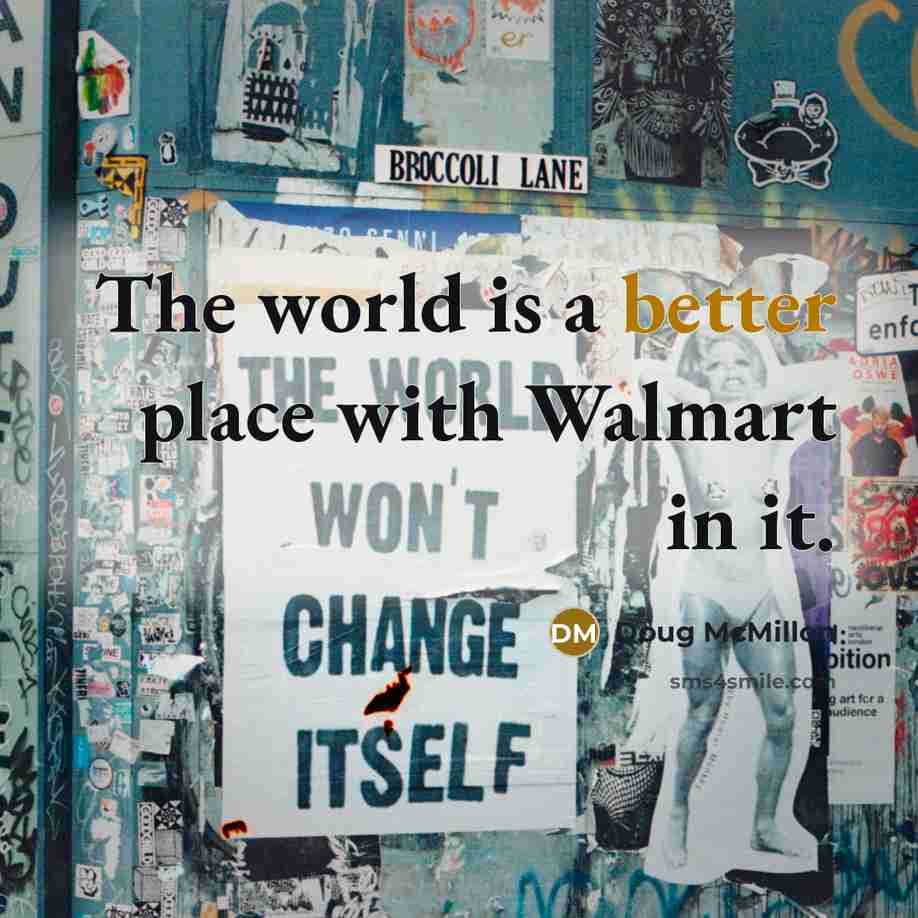 “The world is a better place with Walmart in it.” quote by Doug McMillon
