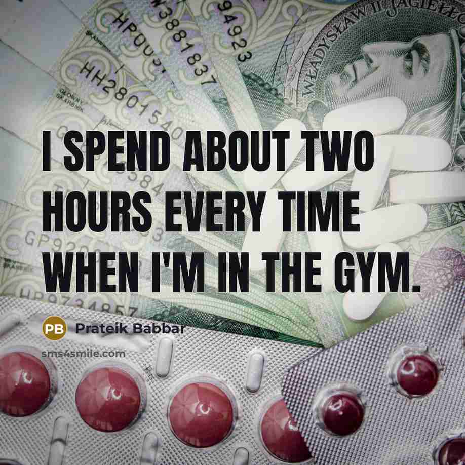 “I spend about two hours every time when I'm in the gym.” quote by Prateik Babbar