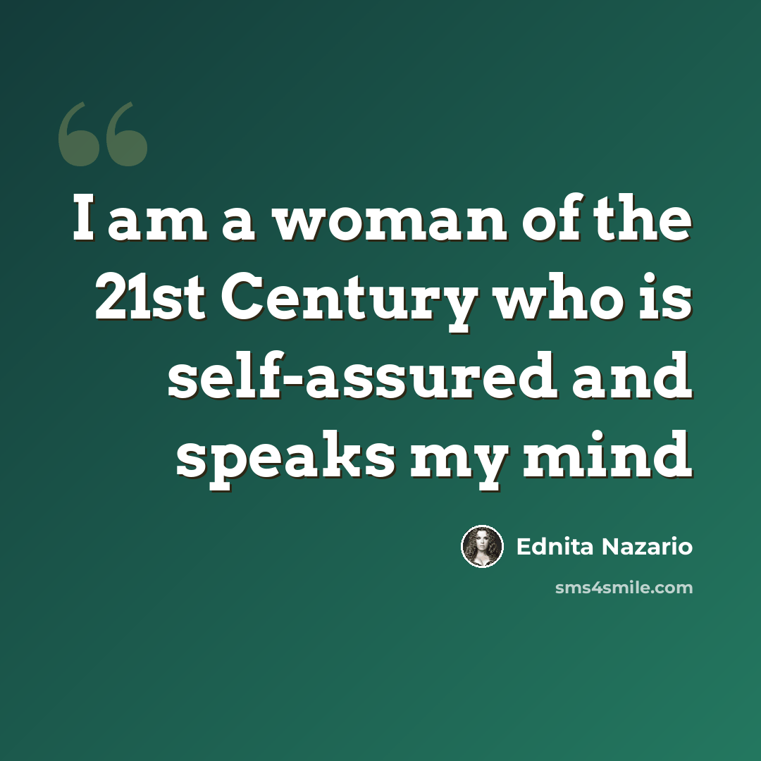 “I am a woman of the 21st Century who is self-assured and speaks my mind” quote by Ednita Nazario