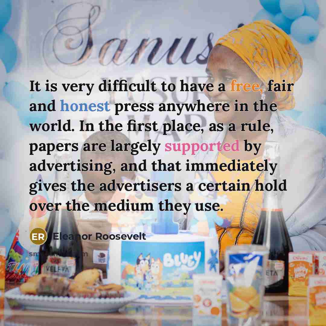 “It is very difficult to have a free, fair and honest press anywhere in the world. In the first place, as a rule, papers are largely supported by advertising, and that immediately gives the advertisers a certain hold over the medium they use.” quote by Eleanor Roosevelt