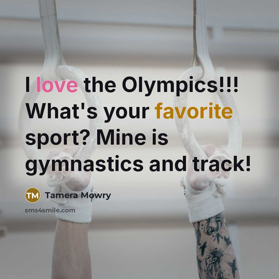 “I love the Olympics!!! What's your favorite sport? Mine is gymnastics and track!” quote by Tamera Mowry