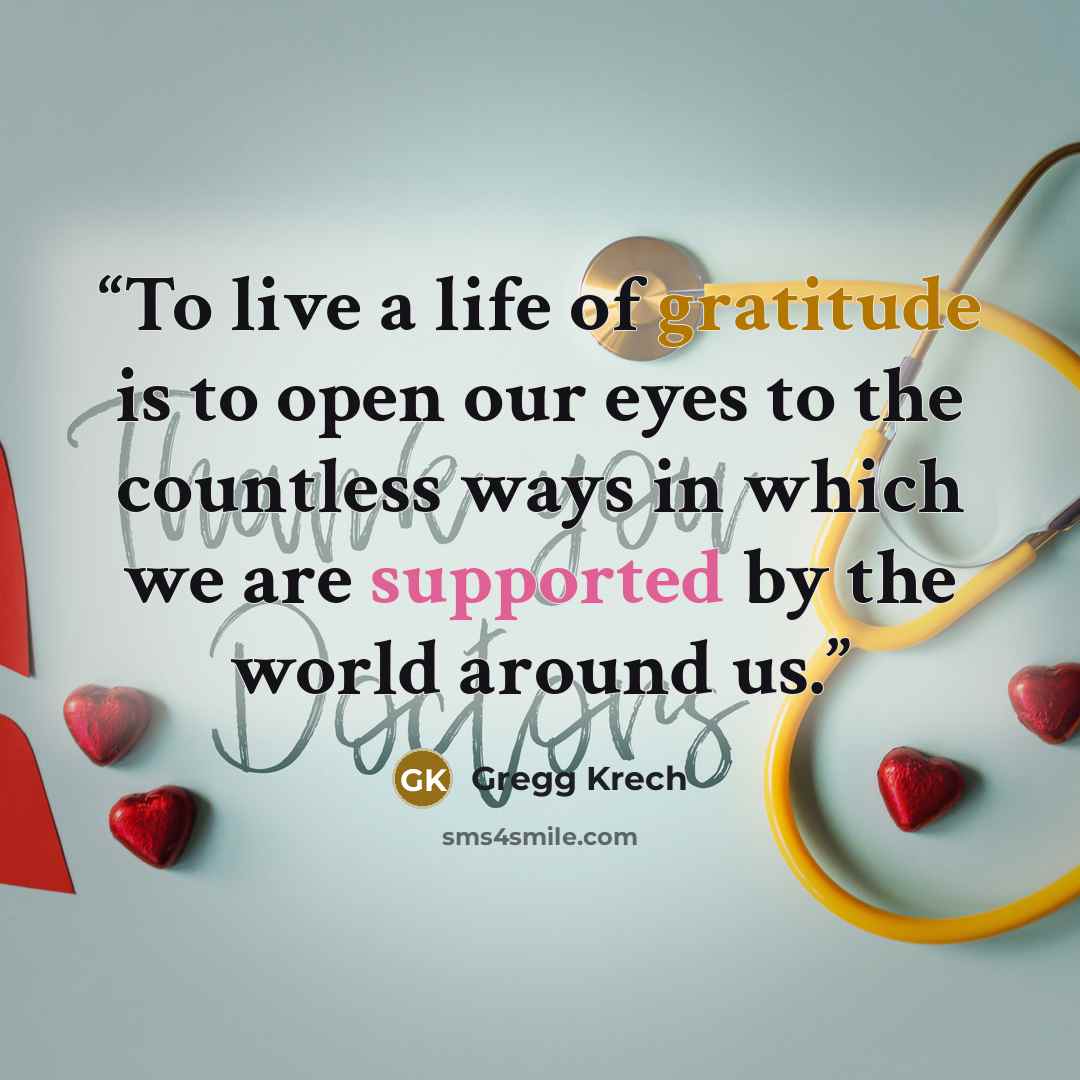 “To live a life of gratitude is to open our eyes to the countless ways in which we are supported by the world around us.” quote by Gregg Krech