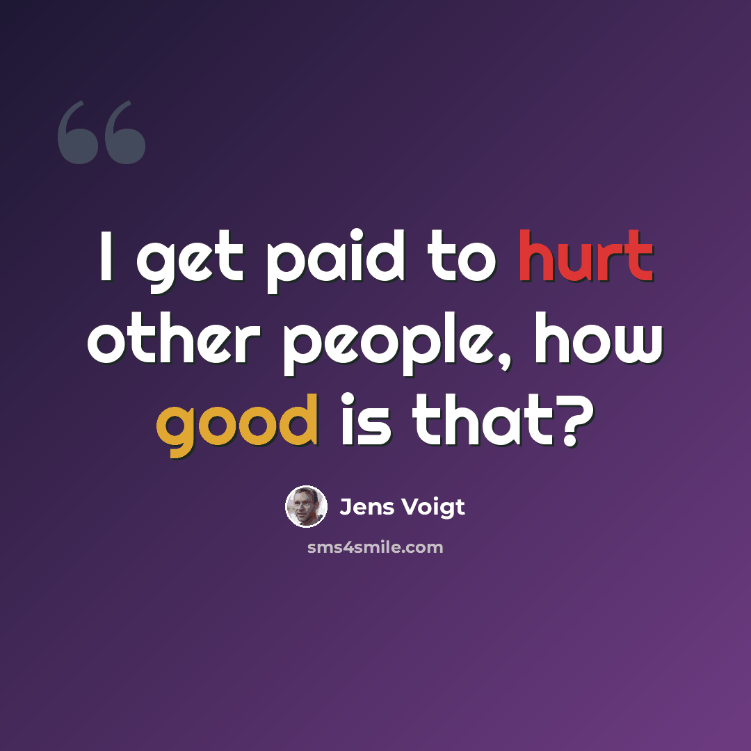 “I get paid to hurt other people, how good is that?” quote by Jens Voigt