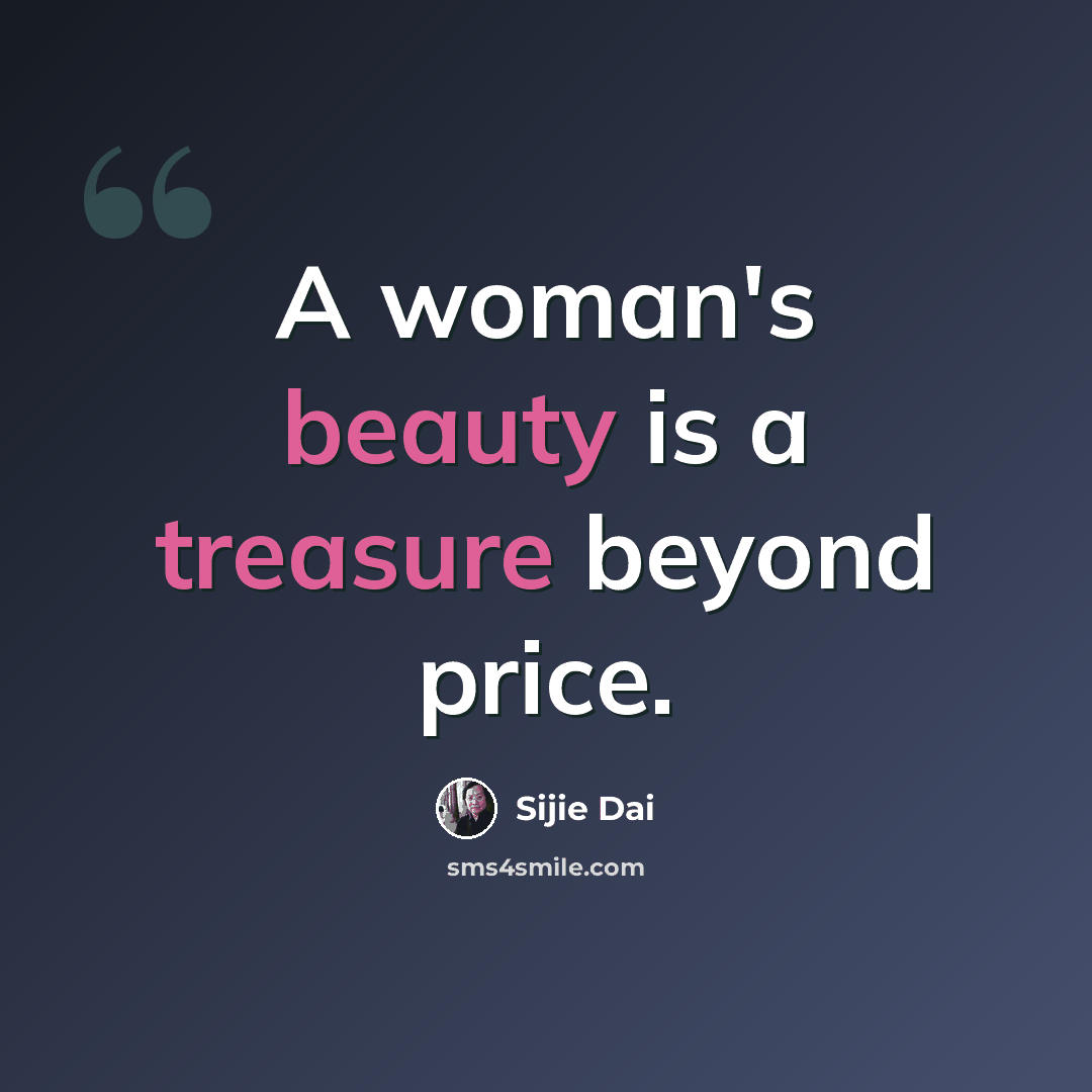 “A woman's beauty is a treasure beyond price.” quote by Sijie Dai