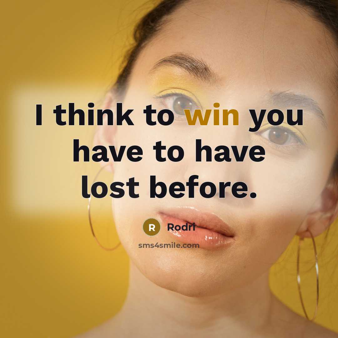 “I think to win you have to have lost before.” quote by Rodri