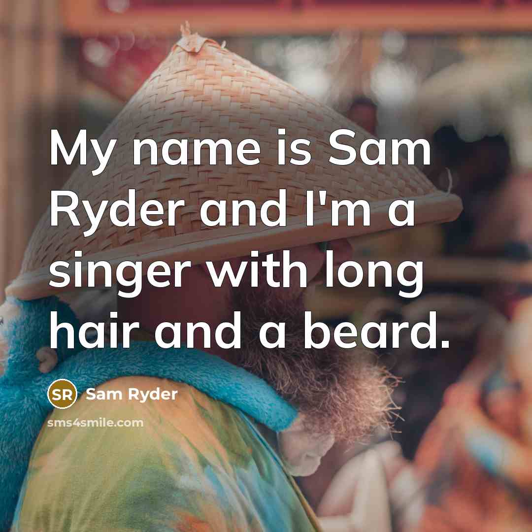 “My name is Sam Ryder and I'm a singer with long hair and a beard.” quote by Sam Ryder