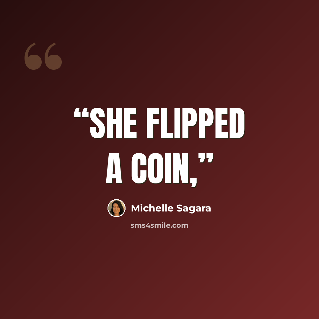 “she flipped a coin,” quote by Michelle Sagara