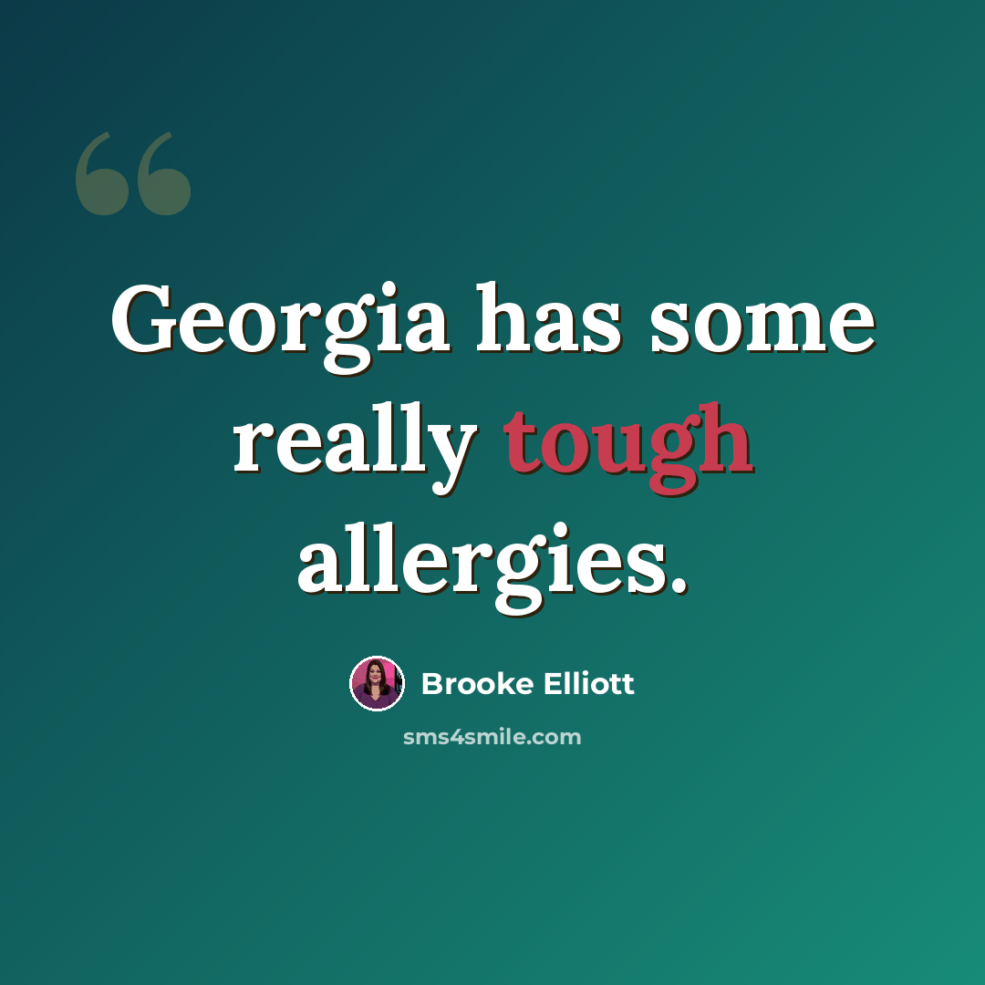“Georgia has some really tough allergies.” quote by Brooke Elliott