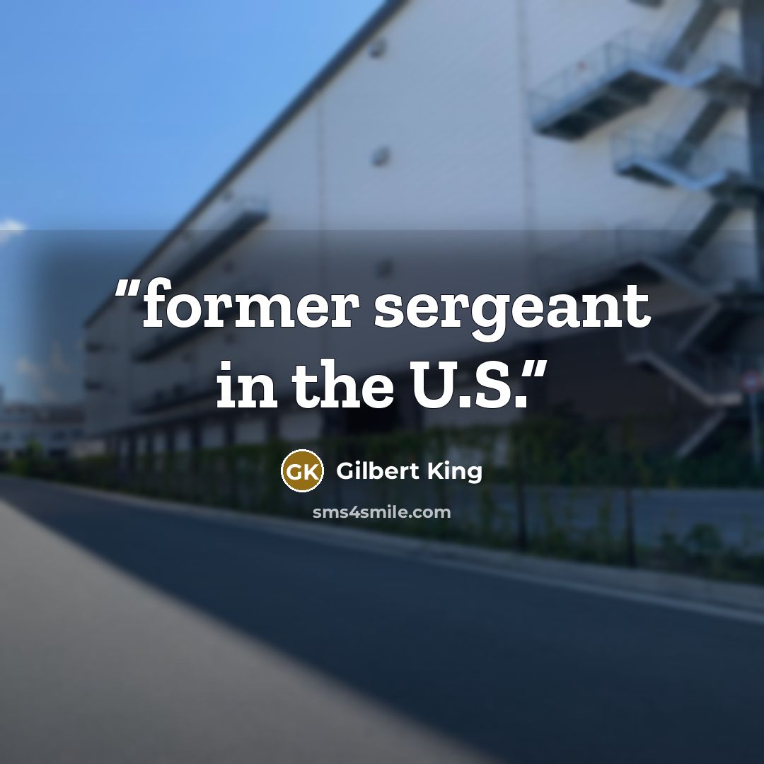 “former sergeant in the U.S.” quote by Gilbert King