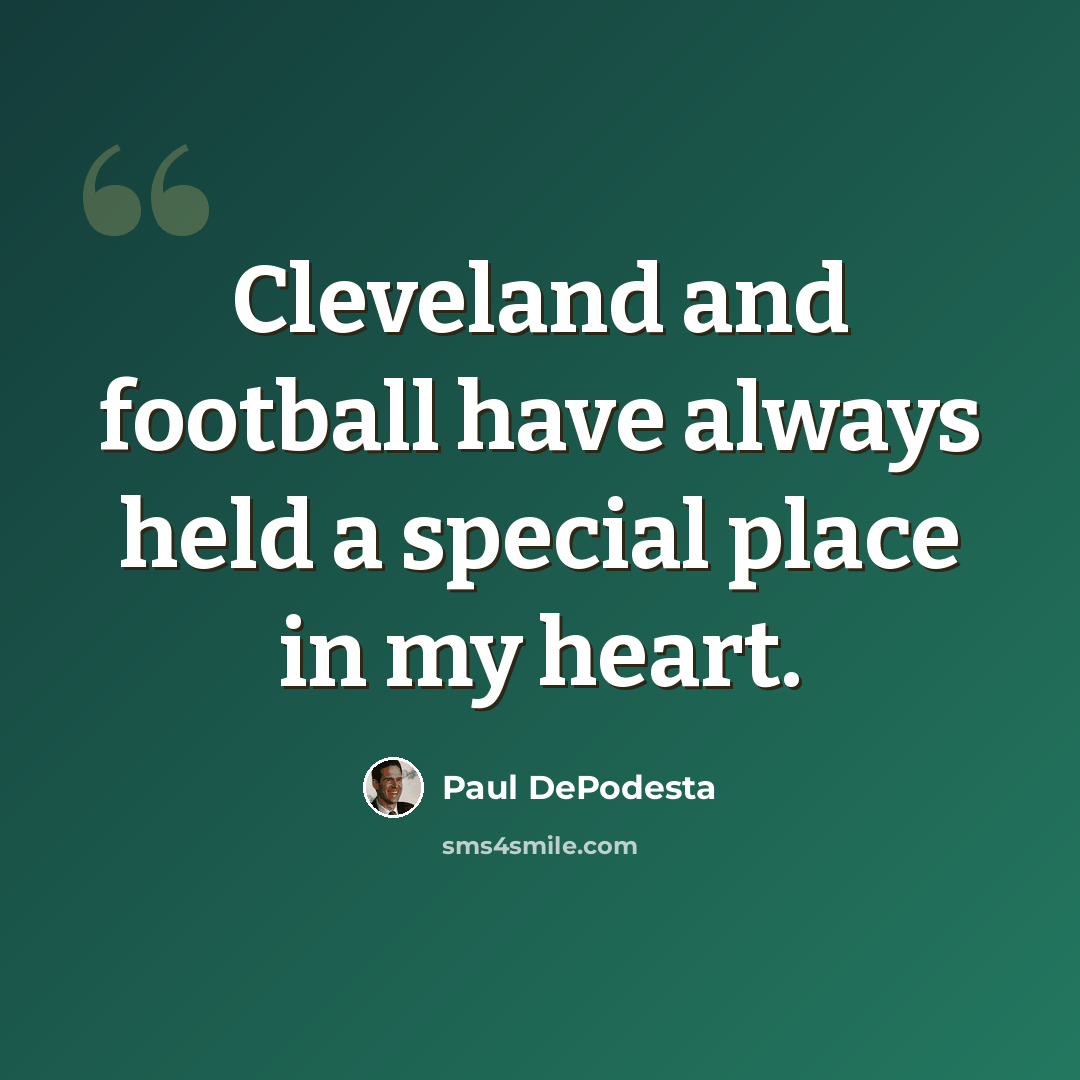“Cleveland and football have always held a special place in my heart.” quote by Paul DePodesta