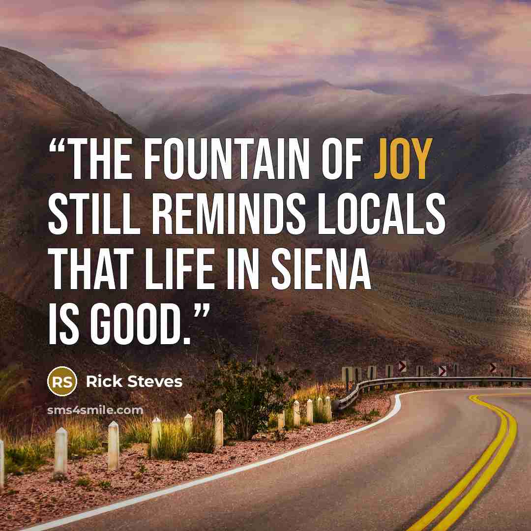 “The Fountain of Joy still reminds locals that life in Siena is good.” quote by Rick Steves