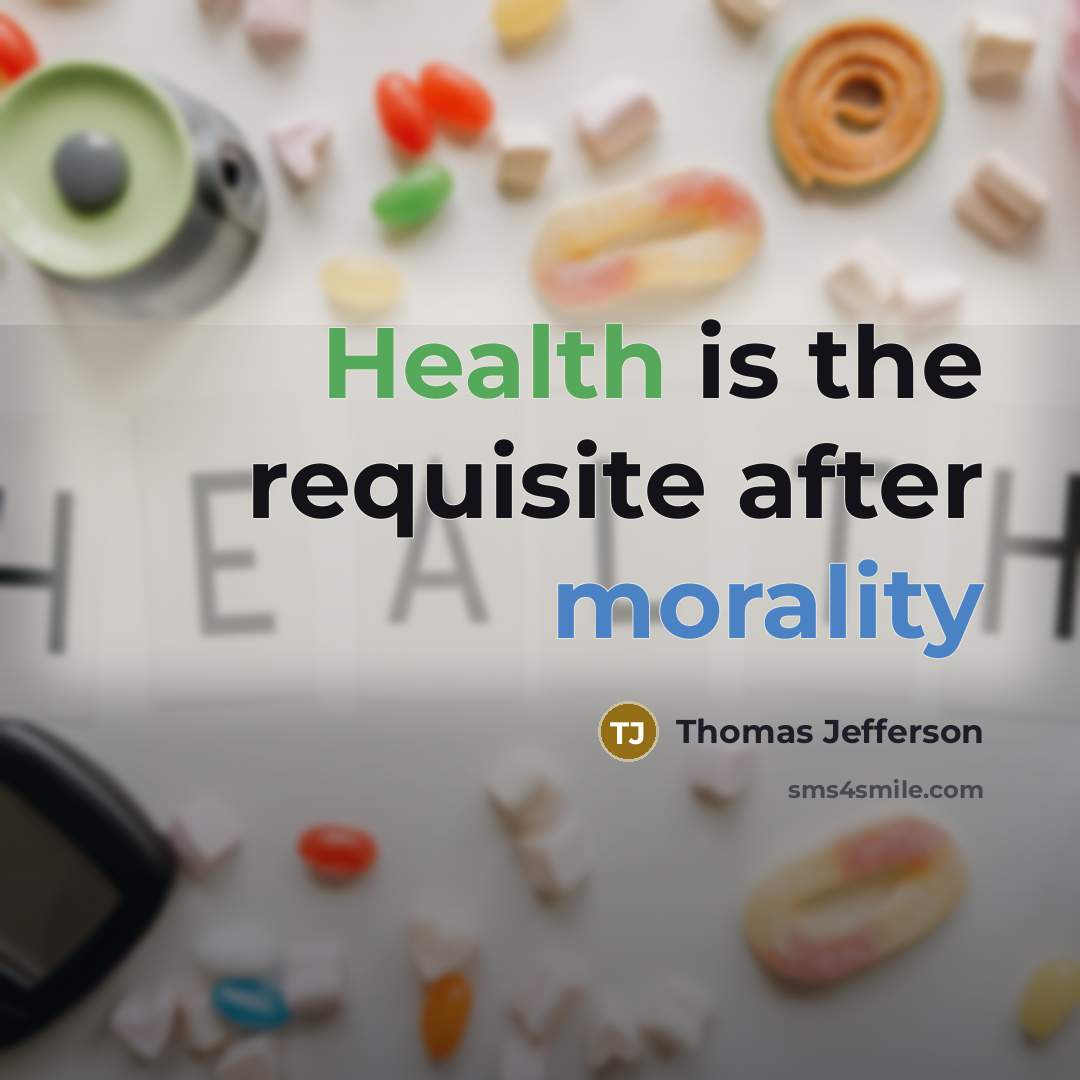 “Health is the requisite after morality” quote by Thomas Jefferson