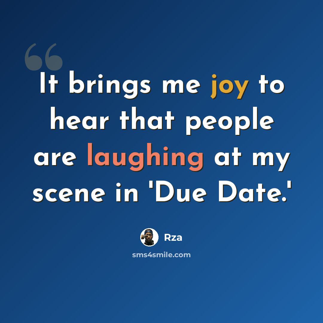 “It brings me joy to hear that people are laughing at my scene in 'Due Date.'” quote by Rza