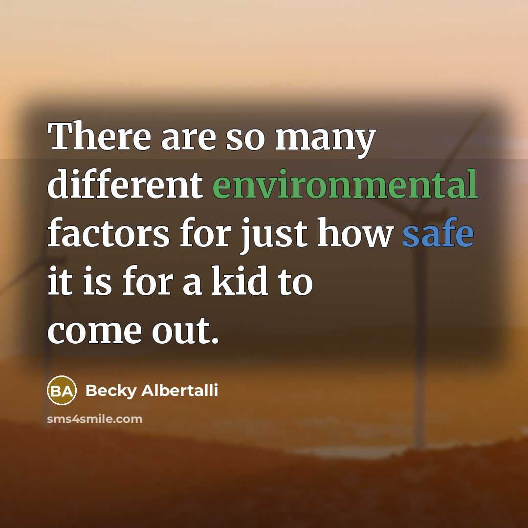 “There are so many different environmental factors for just how safe it is for a kid to come out.” quote by Becky Albertalli