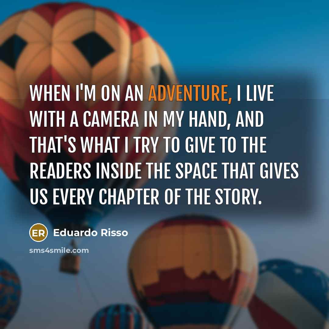 “When I'm on an adventure, I live with a camera in my hand, and that's what I try to give to the readers inside the space that gives us every chapter of the story.” quote by Eduardo Risso