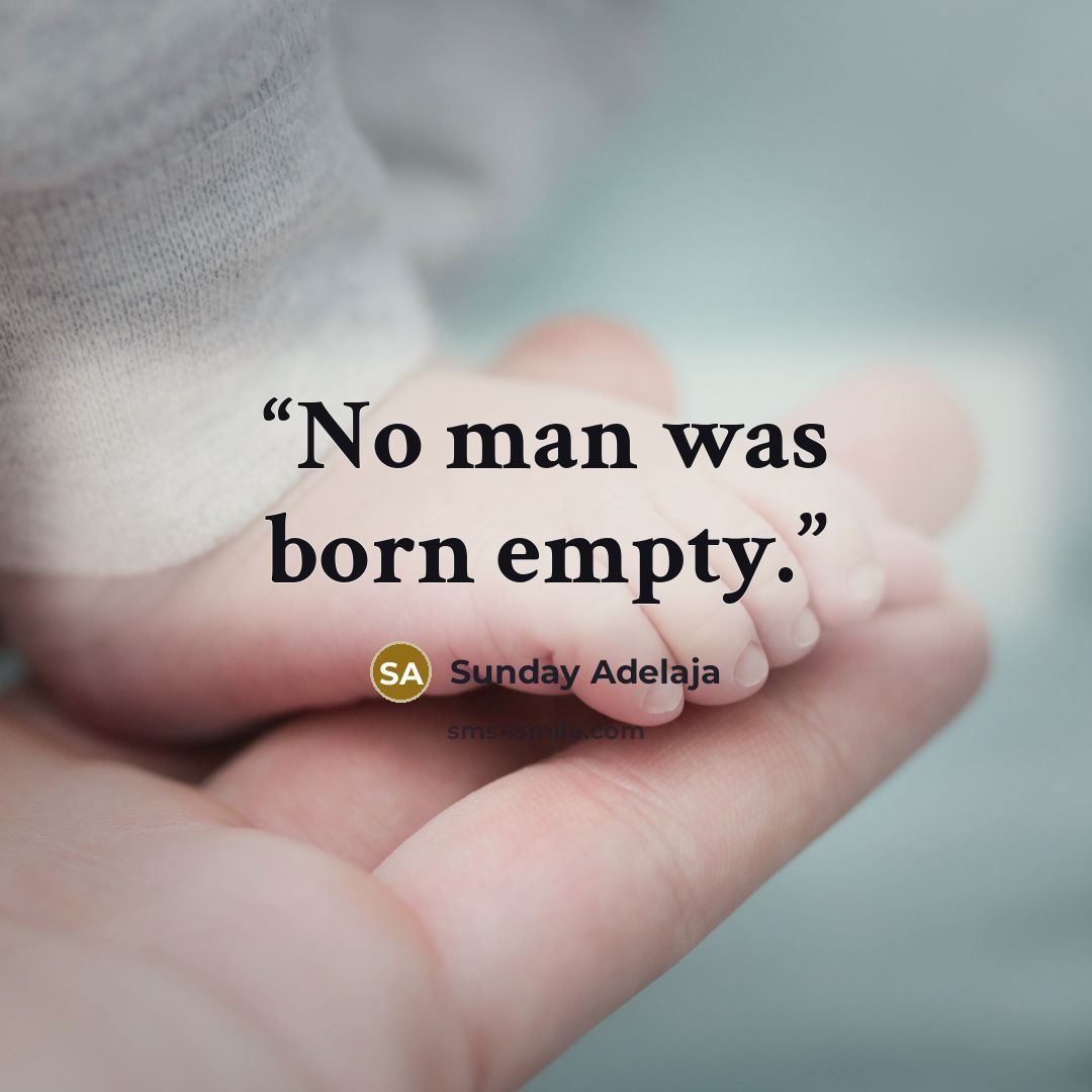 “No man was born empty.” quote by Sunday Adelaja