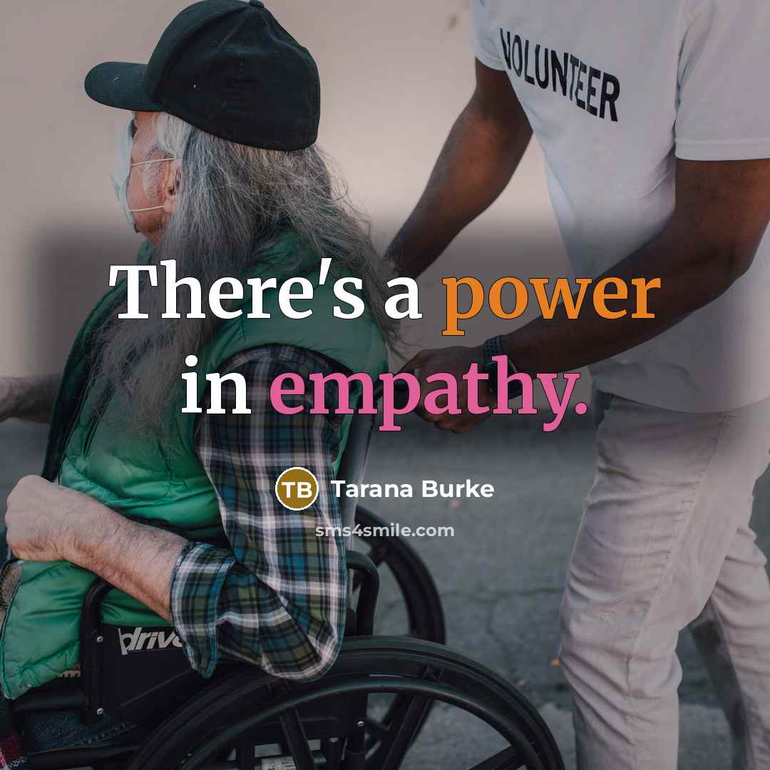 “There's a power in empathy.” quote by Tarana Burke