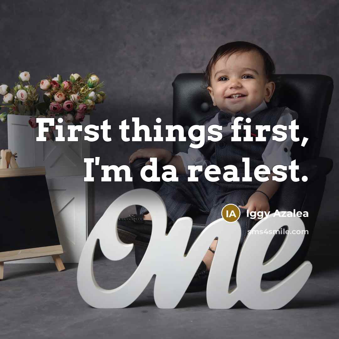 “First things first, I'm da realest.” quote by Iggy Azalea