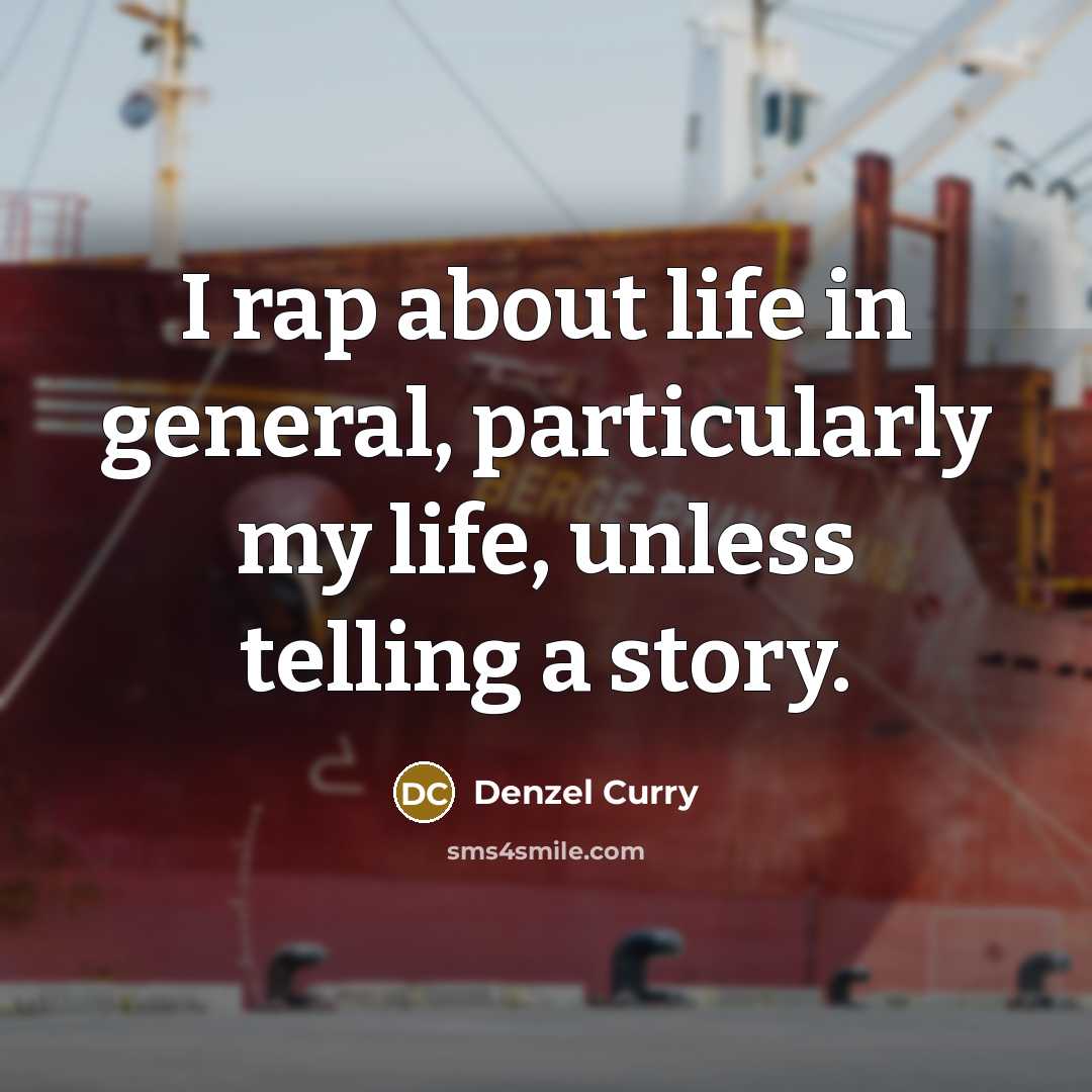 “I rap about life in general, particularly my life, unless telling a story.” quote by Denzel Curry