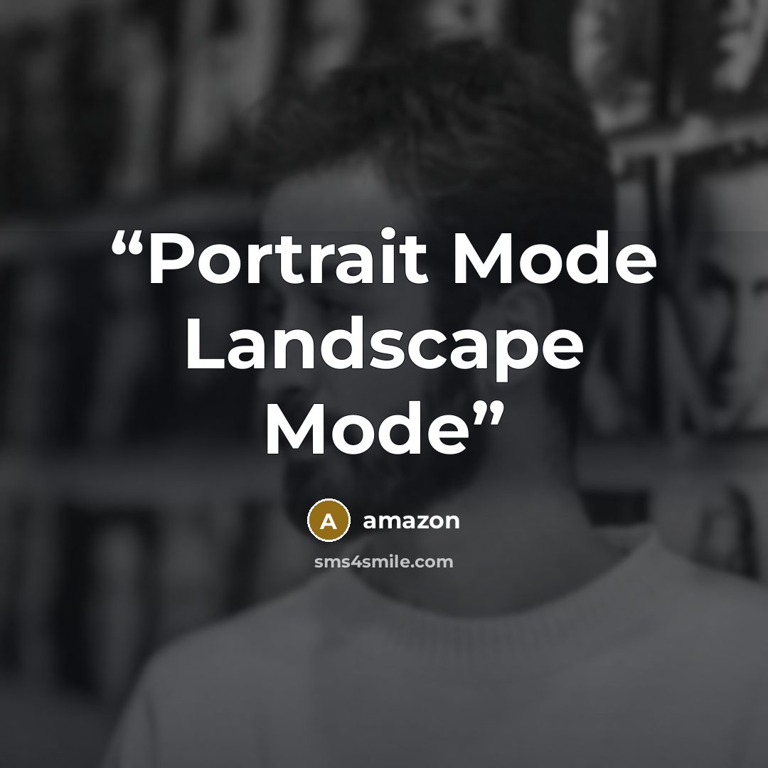“Portrait Mode Landscape Mode” quote by Amazon