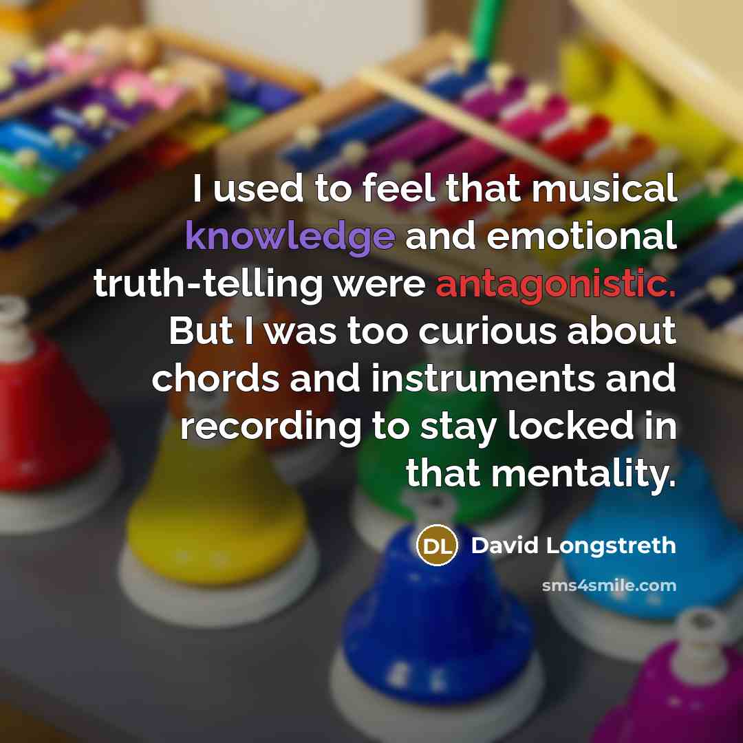 “I used to feel that musical knowledge and emotional truth-telling were antagonistic. But I was too curious about chords and instruments and recording to stay locked in that mentality.” quote by David Longstreth