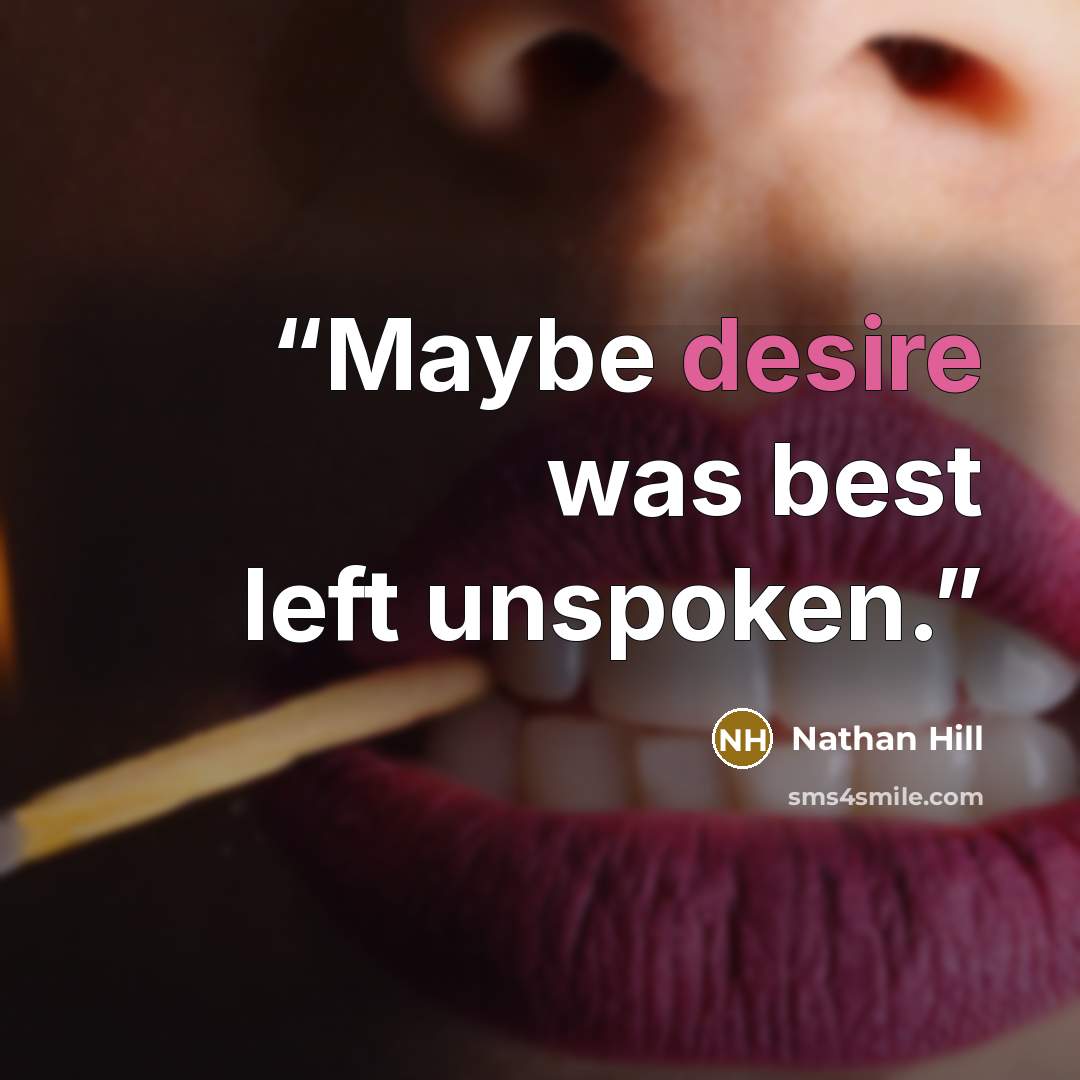 “Maybe desire was best left unspoken.” quote by Nathan Hill