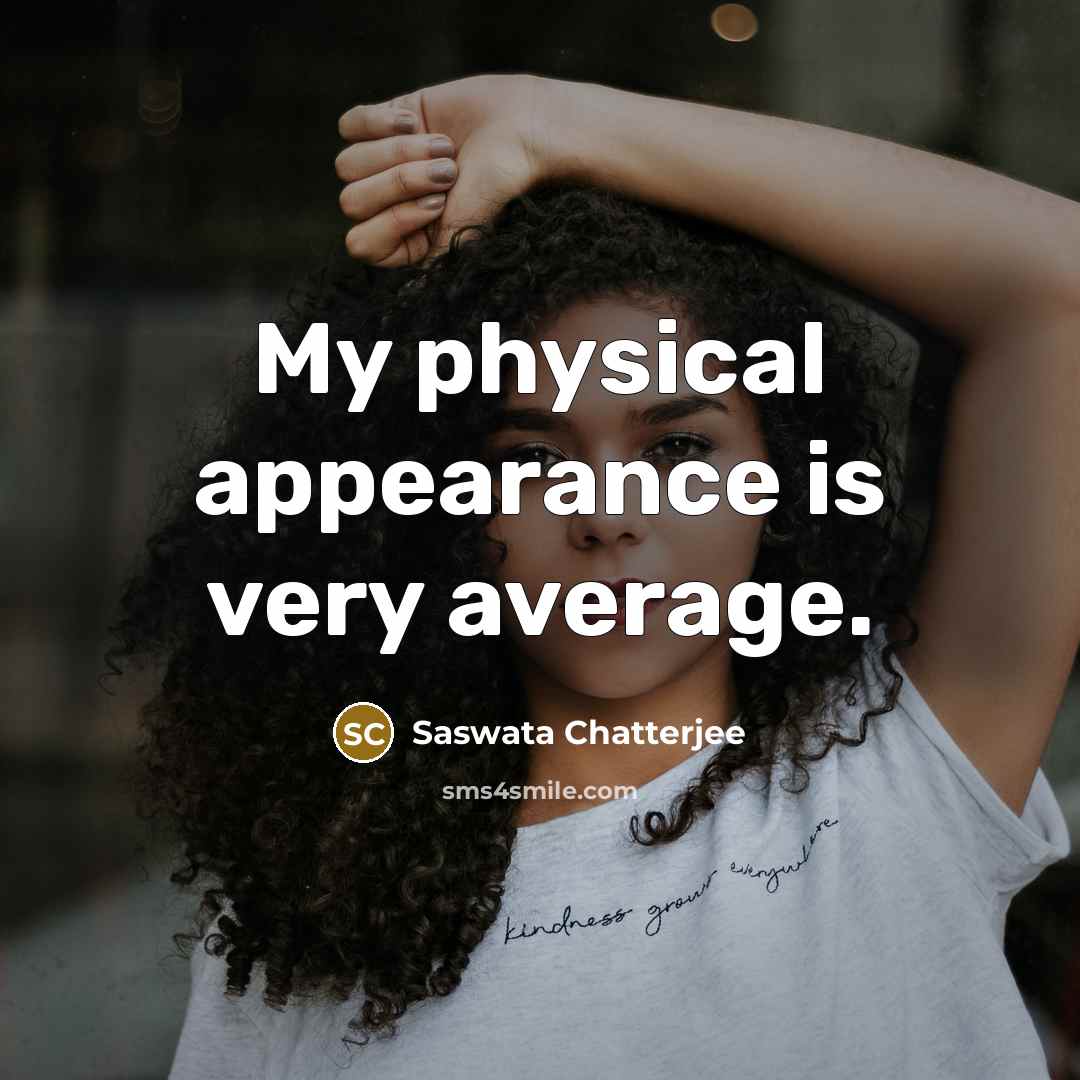 “My physical appearance is very average.” quote by Saswata Chatterjee