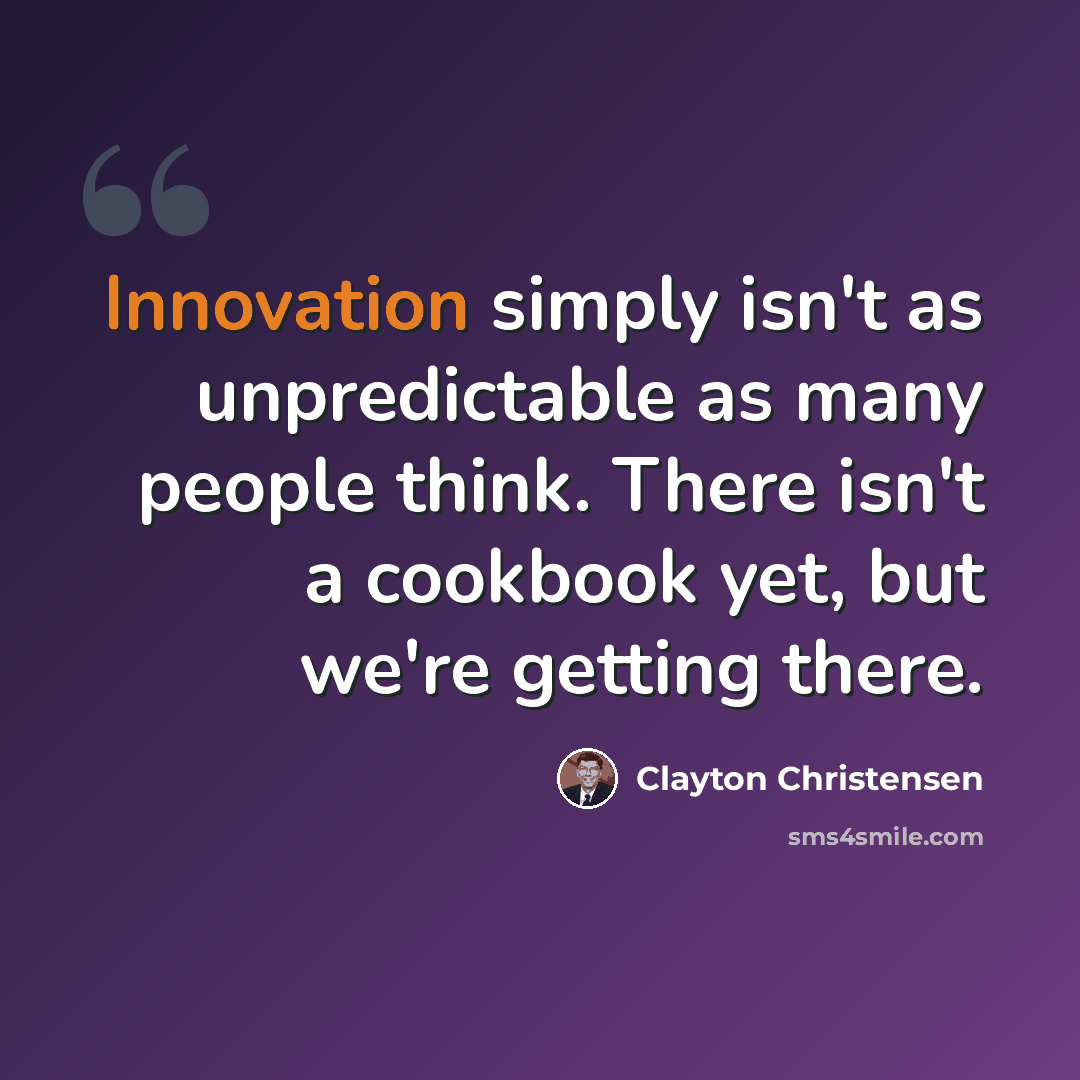 “Innovation simply isn't as unpredictable as many people think. There isn't a cookbook yet, but we're getting there.” quote by Clayton Christensen