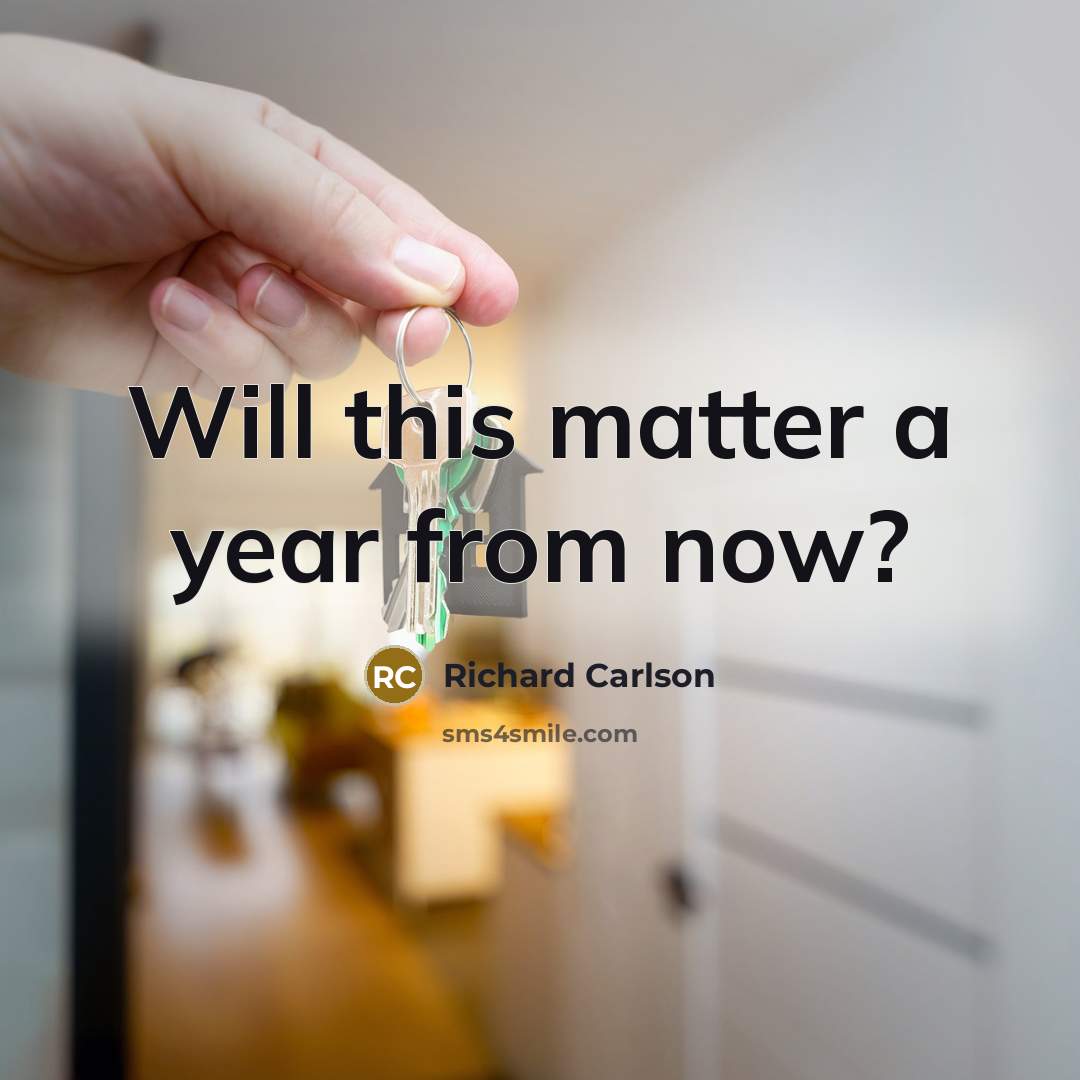 “Will this matter a year from now?” quote by Richard Carlson